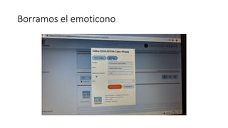 Borramos el emoticono
 