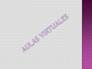AULAS VIRTUALES 