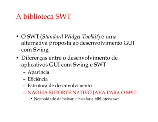 Desenvolvimento de Interfaces Gráficas em Java com Swing e SWT: Guia ...