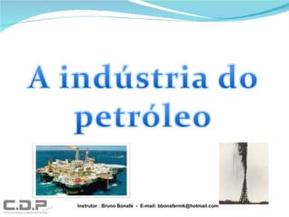 Instrutor : Bruno Bonafé  -  E-mail: bbonafermk@hotmail.com 