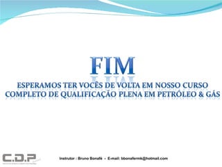 Instrutor : Bruno Bonafé  -  E-mail: bbonafermk@hotmail.com 