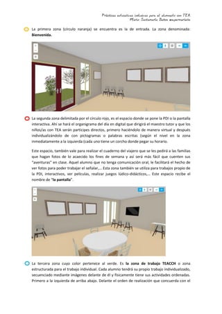 Prácticas educativas inclusivas para el alumnado con TEA.
Mario Santamaría Baños @supermariete
La primera zona (círculo na...