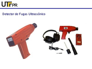 Detector de Fugas Ultrassônico 
 
