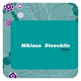 Niklaus Stoecklin
              Suíça
 
