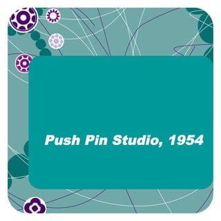 Push Pin Studio, 1954
 