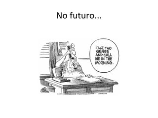 No futuro...
 