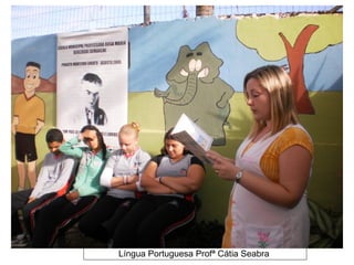 Língua Portuguesa Profª Cátia Seabra
 