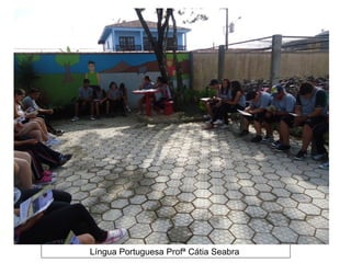 Língua Portuguesa Profª Cátia Seabra
 