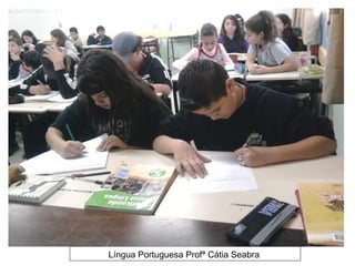 Língua Portuguesa Profª Cátia Seabra
 