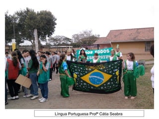 Língua Portuguesa Profª Cátia Seabra
 
