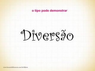 o tipo pode demonstrar
 