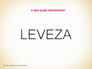 o tipo pode demonstrar
 