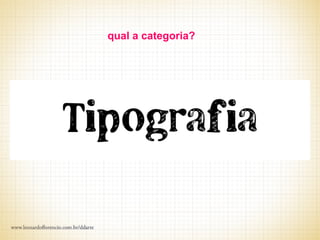qual a categoria?
 