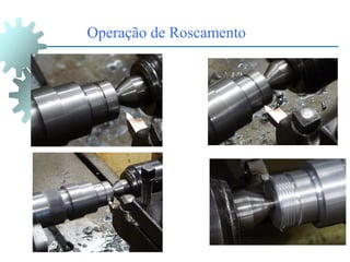 Operação de Roscamento
 