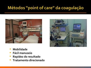 Mobilidade Fácil manuseio Rapidez do resultado T ratamento direcionado 