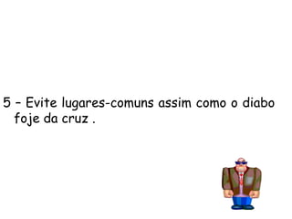 O uso adequado das formas de tratamento delimita o grau de profissionalismo da empresa.Traços característicosURGÊNCIA ! Normalmente culpa-se a pressa pelos erros cometidos nas comunicações das empresas.