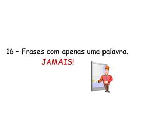 9 – Palavras de baixo calão podem transformar seu texto uma mer*#$%¨+*...