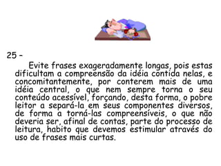 18 – Use a pontuação corretamente o ponto e a vírgula especialmente será que ninguém sabe mais usar um sinal de interrogação