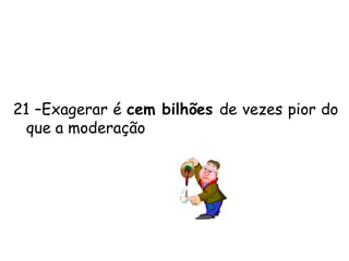 20 - Conforme recomendada a A.G.O.P nunca usa siglas desconhecidas.