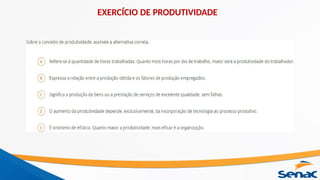 EXERCÍCIO DE PRODUTIVIDADE
 