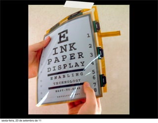 sexta-feira, 23 de setembro de 11
 