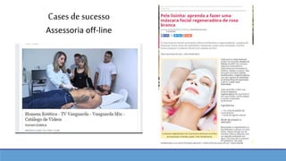 Cases de sucesso
Assessoria off-line
 