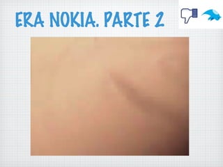 ERA NOKIA. PARTE 2
 