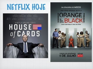NETFLIX HOJE
 