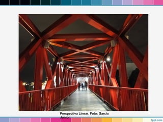 Perspectiva Linear. Foto: Garcia 
Junior 
 