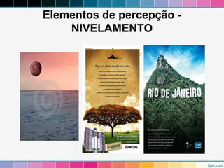 Elementos de percepção - 
NIVELAMENTO 
 