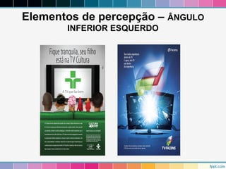 Elementos de percepção – ÂNGULO 
INFERIOR ESQUERDO 
 