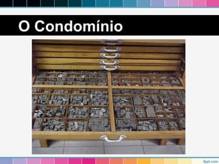 O Condomínio 
 