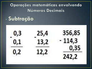 • Subtração
•
 
