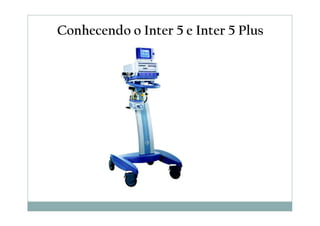 Conhecendo o Inter 5 e Inter 5 Plus
 