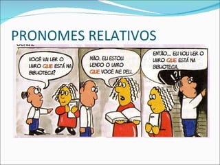 PRONOMES RELATIVOS 