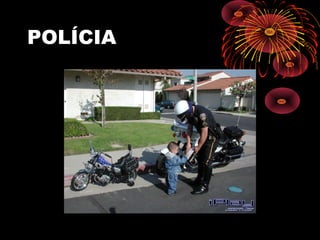 POLÍCIA
 