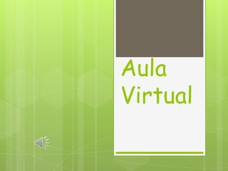 Aula
Virtual
 