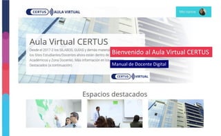 Manual de Docente Digital
Bienvenido al Aula Virtual CERTUS
 