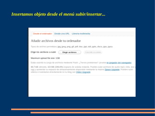 Insertamos objeto desde el menú subir/insertar...
 