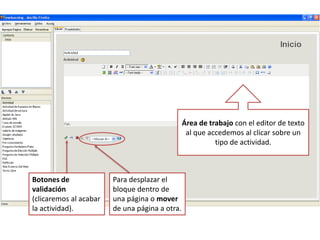 Crear un nuevo archivo, guardarlo, exportarlo, combinarlo…Redactor del iDevice: para personalizar las herramientas (muy avanzado).Preferencias: para cambiar el idiomaActualizar vista: refrescar la páginaCambia la hoja de estilo de todo el proyecto. 