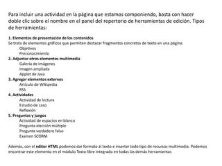   Flechas Promover/Degradar y Subir/Bajar: para cambiar la posición de un nodo en la estructura del esquema. 