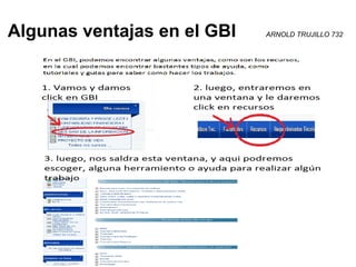 Algunas ventajas en el GBI   ARNOLD TRUJILLO 732
 