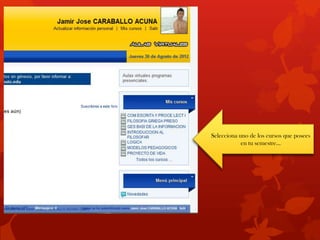 Selecciona uno de los cursos que posees
            en tu semestre…
 