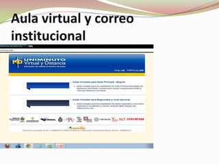 Aula virtual y correo
institucional
 