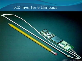 LCD Inverter e Lâmpada 