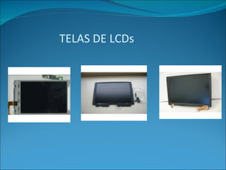 TELAS DE LCDs 