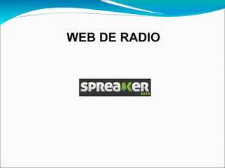 WEB DE RADIO
 
