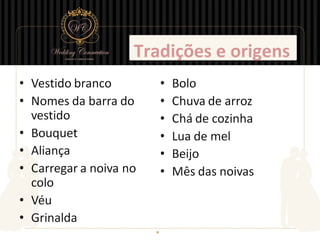 Tradições e origens
 