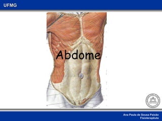 Ana Paula de Sousa Paixão Fisioterapêuta UFMG Abdome 