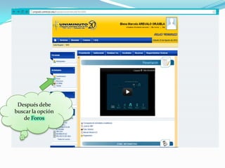 Después debe
buscar la opción
   de Foros
 